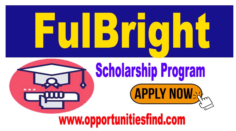 Ful Bright Scholarship 2023 US-UK  | Fulbright Application 
