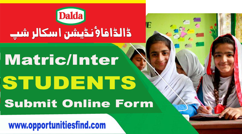 Dalda Scholarship 2024-25 | Fully Funded | Matric/Intermediate – Application