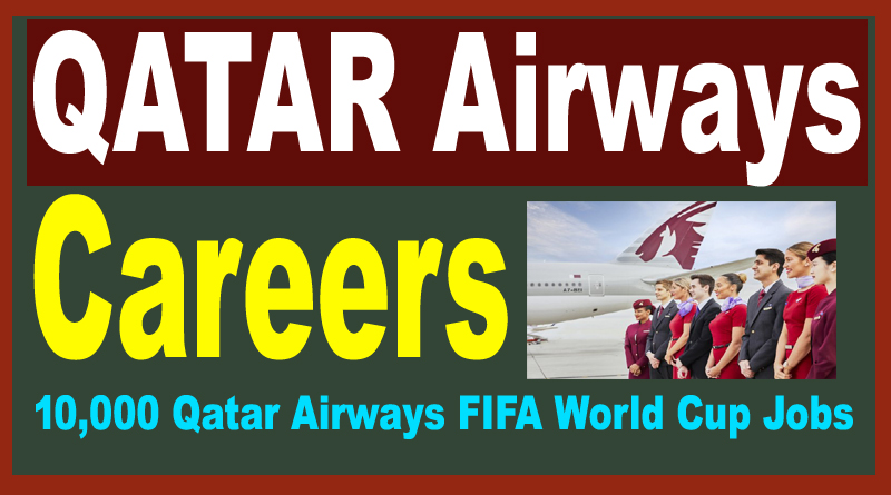 Qatar Airways Jobs 2022 (10,000 Posts) for FIFA World Cup – Online Apply  