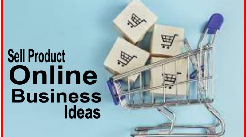 Online Product Selling Business Ideas from Home 2023 - Unique Ideas