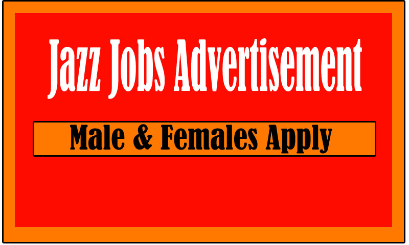 JAZZ Jobs 2024 Vacancies | Jazz Careers Advertisement Hiring for All Franchise
